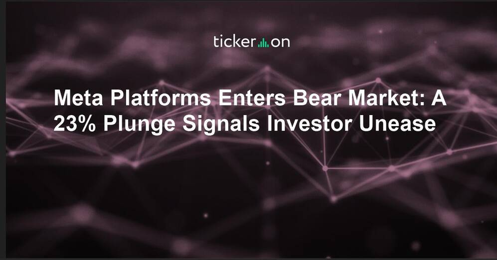 Meta Platforms Enters Bear Market: A 23% Plunge Signals Investor Unease