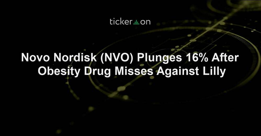 Novo Nordisk (NVO) Plunges 16% After Obesity Drug Misses Against Lilly