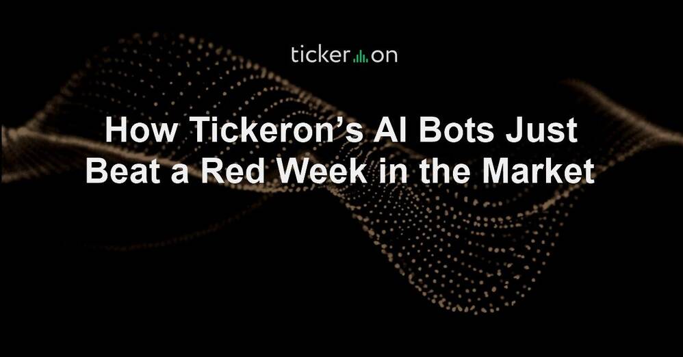 How Tickeron’s AI Bots Just Beat a Red Week in the Market