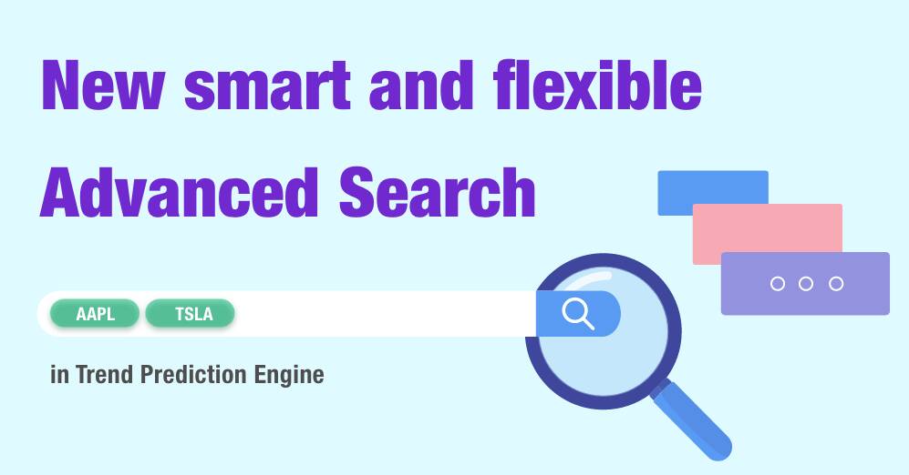 Tickeron introduces new smart and flexible Advanced Search in Trend Prediction Engine