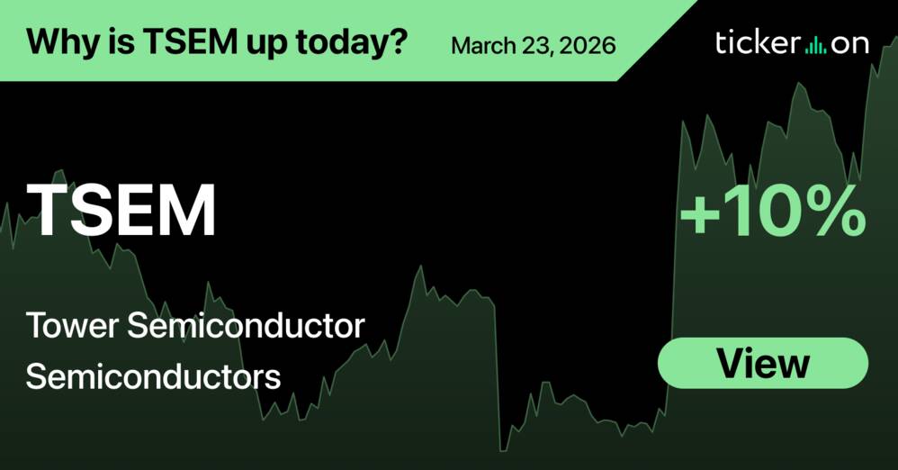 Why Is Tower Semiconductor (TSEM) Stock Up +10% Today?